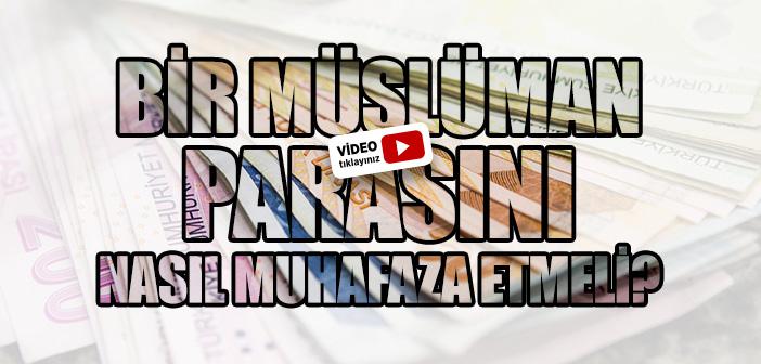 Bir Müslüman Parasını Nasıl Muhafaza Etmeli?