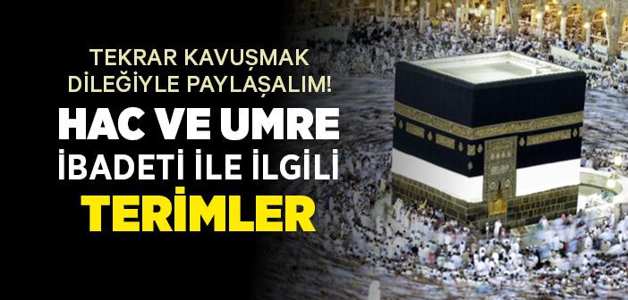 Hac ve Umre İbadeti İle İlgili Terimler