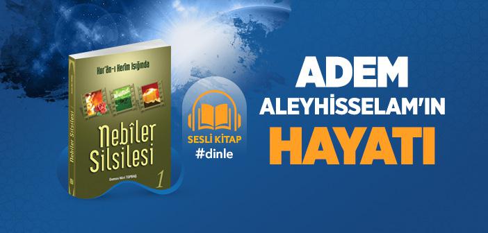 Hz. Adem'in (a.s.) Hayatı Dinle