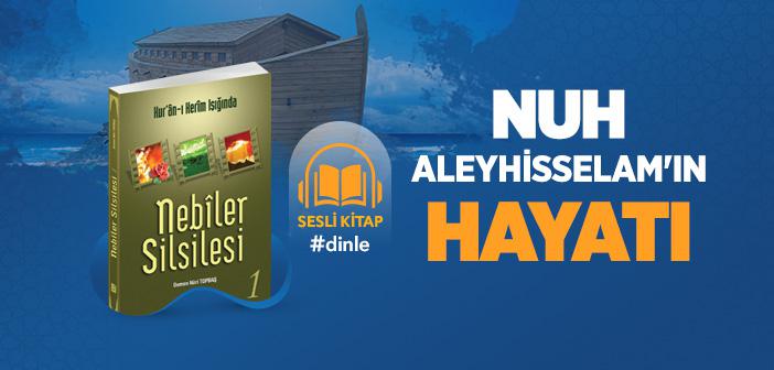 Hz. Nuh'un (a.s.) Hayatı Dinle