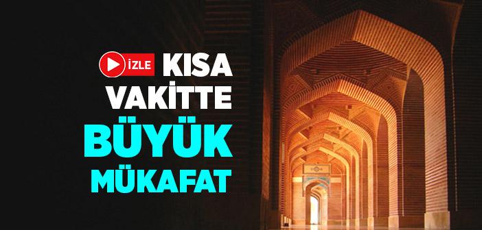 Kısa Vakitte Büyük Mükafat