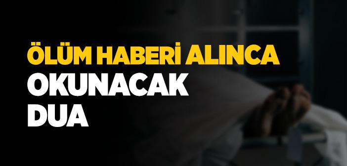 Ölüm Haberi Alınca Okunacak Dua