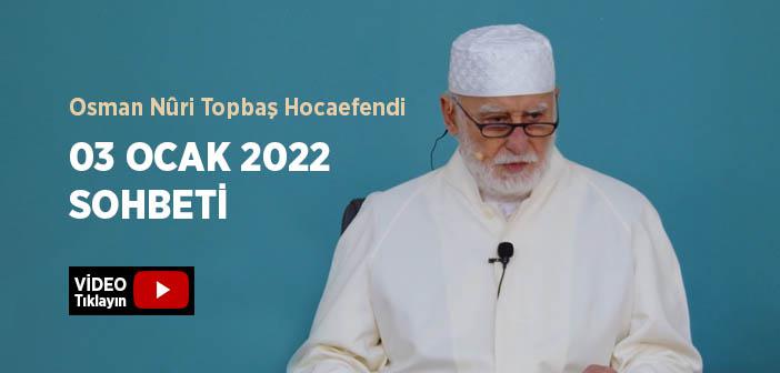 Osman Nûri Topbaş Hocaefendi 03 Ocak 2022 Sohbeti