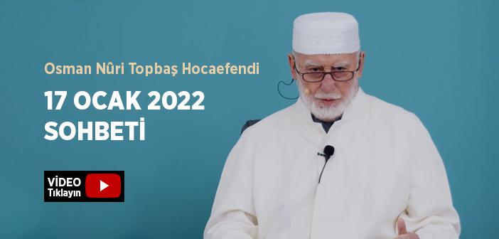 Osman Nûri Topbaş Hocaefendi 17 Ocak 2022 Sohbeti
