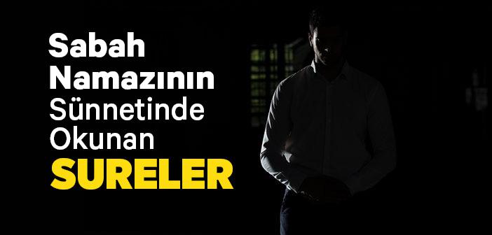 Peygamberimiz Sabah Namazının Sünnetinde Hangi Sureleri Okurdu?