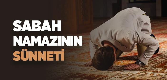 Sabah Namazının Sünnetinin Nasıl Kılınacağı ile İlgili Hadisler