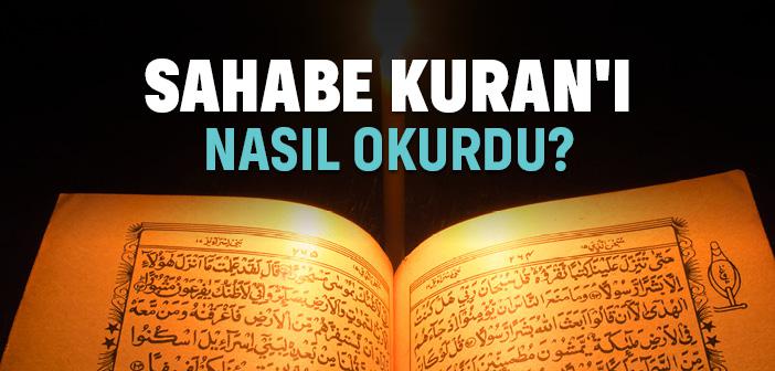 Sahabe Kuran'ı Nasıl Okurdu?