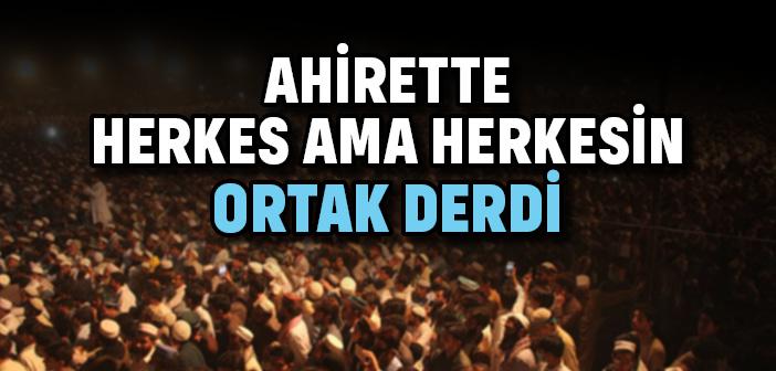Ahirette Herkesin Ortak Derdi