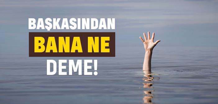 Başkasından Bana Ne Deme!