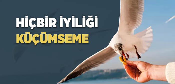 “Din Kardeşini Güler Yüzle Karşılamaktan İbaret Bile Olsa, Hiçbir İyiliği Küçümseme” Hadisi