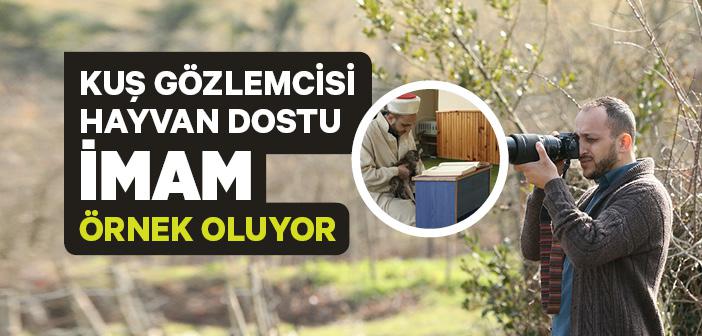 Doğa ve Hayvan Dostu İmam Duyarlılığıyla Örnek Oluyor