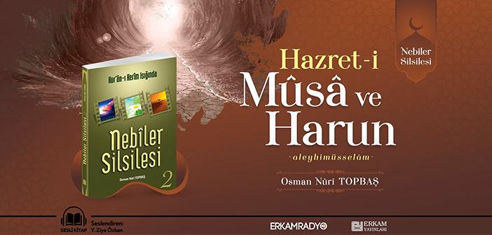 Hz. Musa ve Harun’un (a.s.) Hayatı Dinle