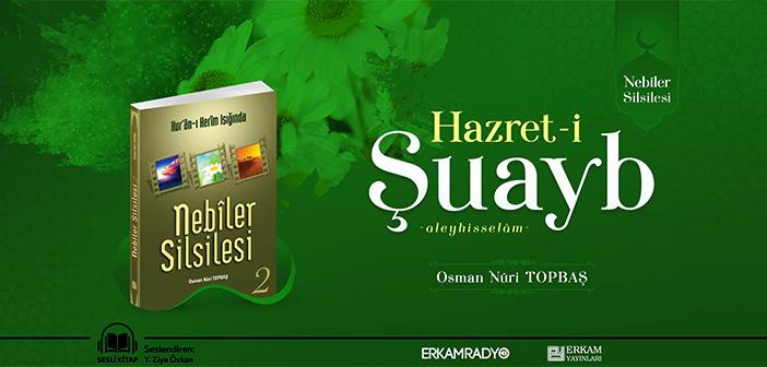 Hz. Şuayp'ın (a.s.) Hayatı Dinle