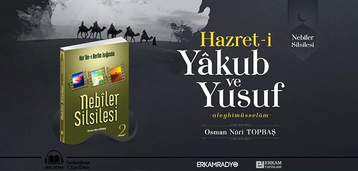 Hz. Yakup ve Yusuf'un (a.s.) Hayatı Dinle