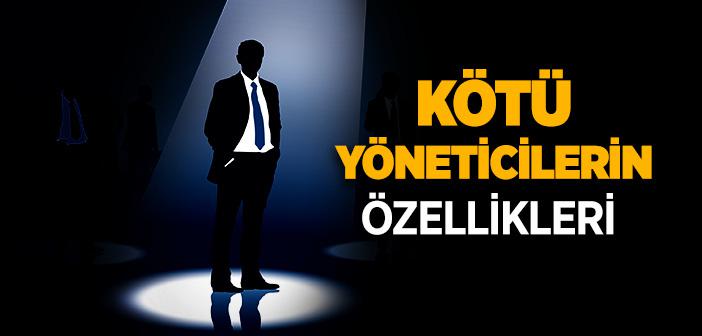 Kötü Yöneticilerin Özellikleri