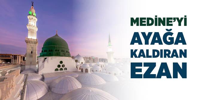 Medine’yi Ayağa Kaldıran Ezan