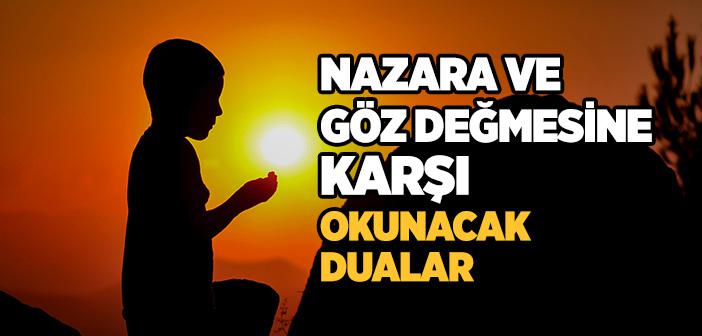 Nazara ve Göz Değmesine Karşı Okunacak Dualar