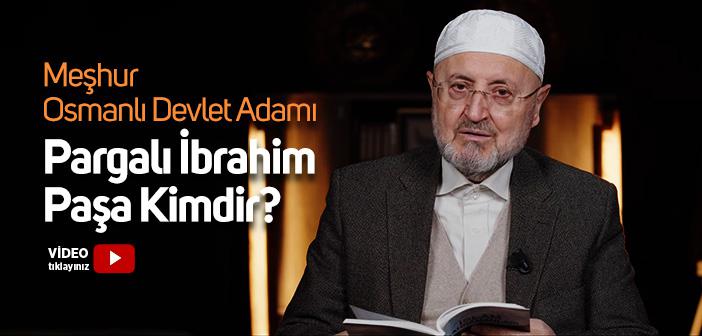 Pargalı İbrahim Paşa Kimdir?