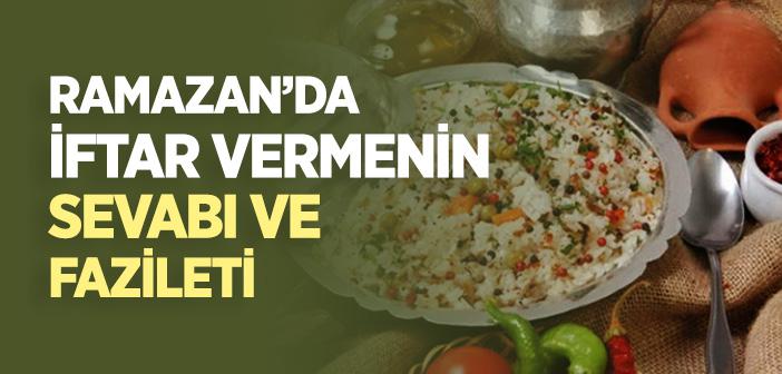 Ramazan’da İftar Vermenin Sevabı ve Fazileti