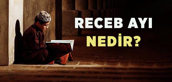 Receb Ayı Nedir?