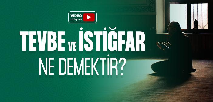 Tevbe ve İstiğfar Ne Demek?