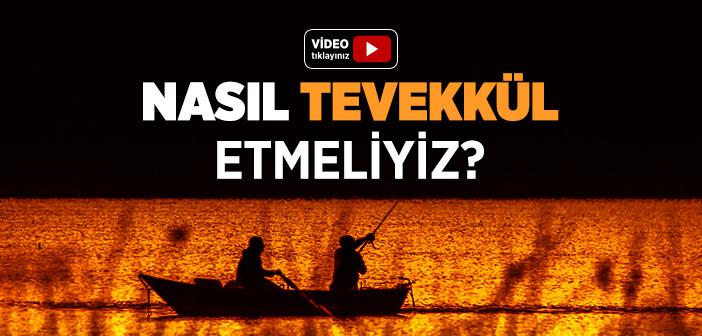 Tevekkül Nasıl Olmalıdır?