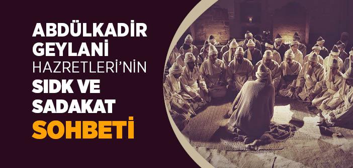 Abdülkadir Geylani Hazretleri’nin Sıdk ve Sadakat Sohbeti