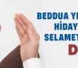 Beddua Yerine Hidayet ve Selamet İçin Dua