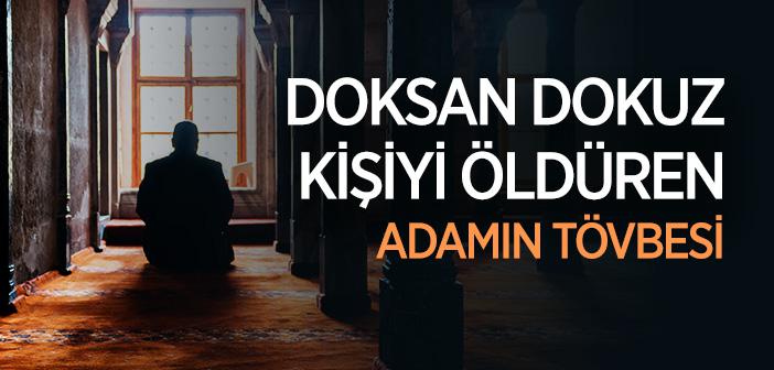 “Doksan Dokuz Kişiyi Öldüren Adamın Tövbesi” Hadisi