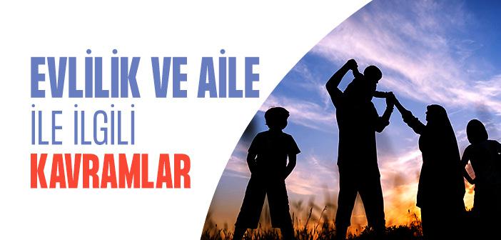 Evlilik ve Aile ile İlgili Kavramlar