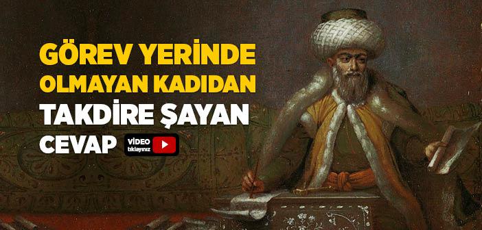 Görev Yerinde Olmayan Kadıdan Takdire Şayan Cevap