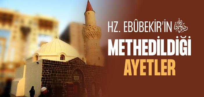 Hz. Ebûbekir’in (r.a.) Methedildiği Ayetler