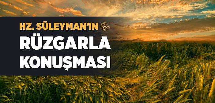 Hz. Süleyman’ın (a.s.) Rüzgar ile Konuşması