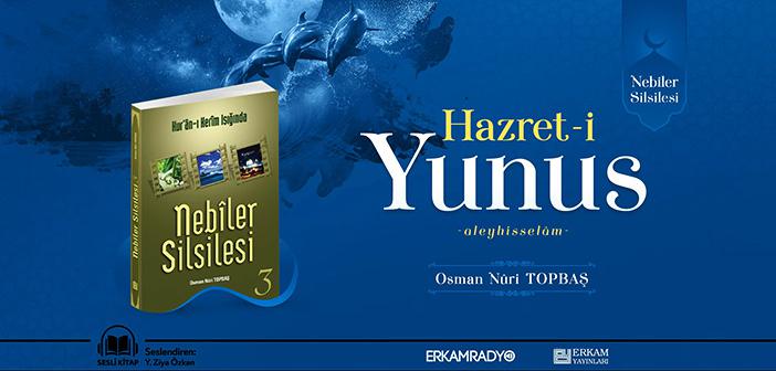 Hz. Yunus’un (a.s.) Hayatı Dinle