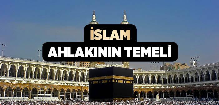 İslam Ahlakının Temeli