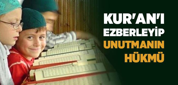 Kur’an’ı Ezberleyip Unutmak ile İlgili Hadisler