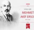 Milli Şair Mehmet Akif Ersoy, İstiklal Marşı’nın Kabulünün 101. Yılında Anılıyor