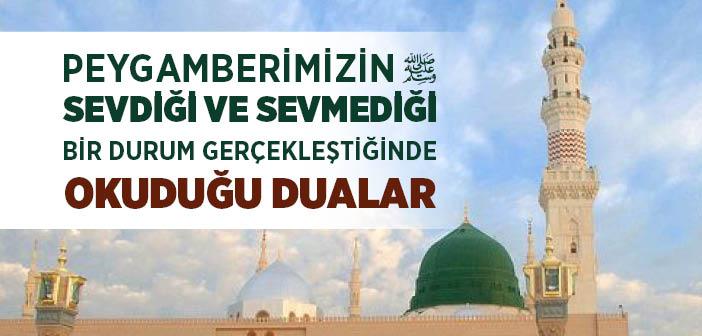Peygamberimizin Sevdiği Bir İş Olunca ve Sevmediği Bir Şeyle Karşılaşınca Okuduğu Dualar