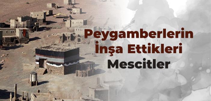 Peygamberlerin İnşa Ettikleri Mescitler