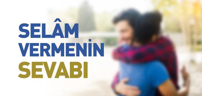 Selâm Vermenin Sevabı