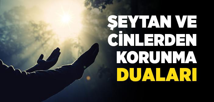 Şeytandan ve Cinlerden Korunma Duaları