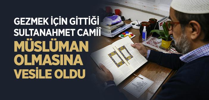 Gezmek İçin Gittiği Sultanahmet Camisi, Arjantinli Buzarquis’in Müslüman Olmasına Vesile Oldu