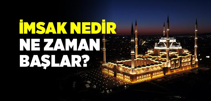 İmsak Nedir, Ne Zaman Başlar?