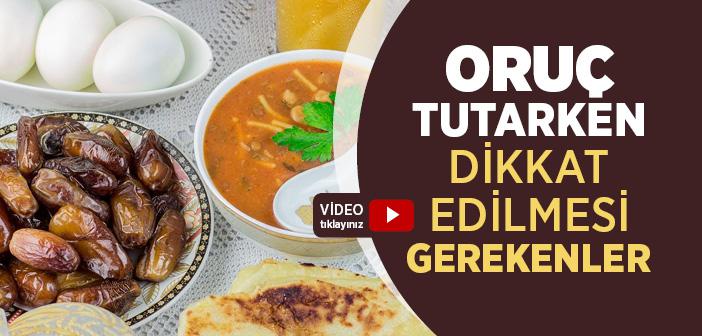 Oruç Tutarken Nelere Dikkat Etmeliyiz?