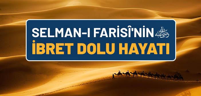 Selman-ı Farisi (r.a.) Kimdir?