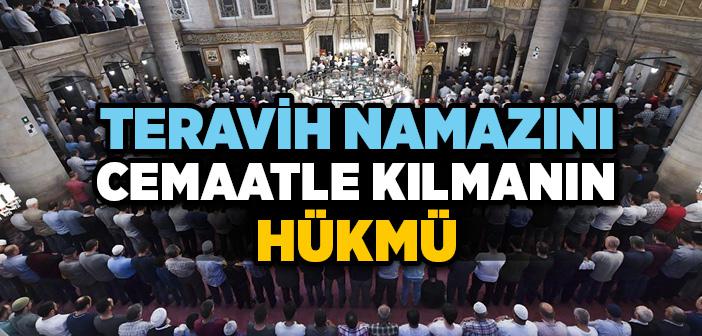 Teravih Namazını Cemaatle Kılmanın Hükmü Nedir?