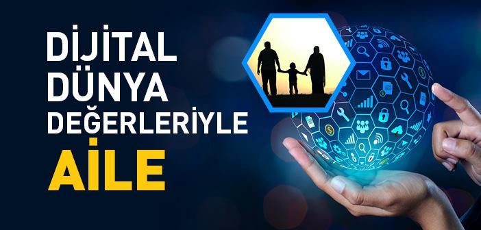 20 Mayıs 2022 Cuma Hutbesi "Dijital Dünyada Değerleriyle Aile Olmak"