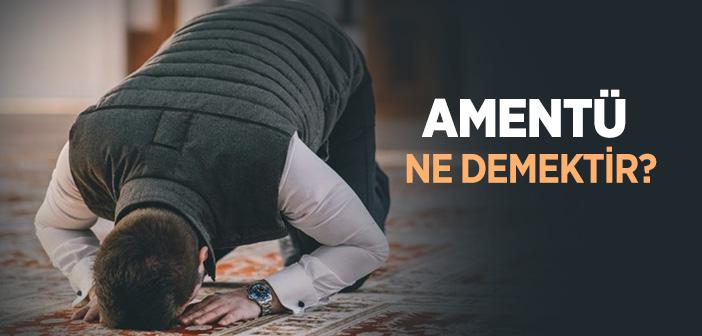 Âmentü Nedir?