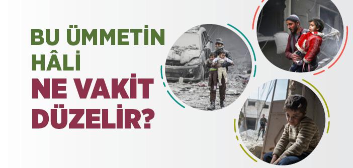 Bu Ümmetin Hâli Ne Vakit Düzelir?