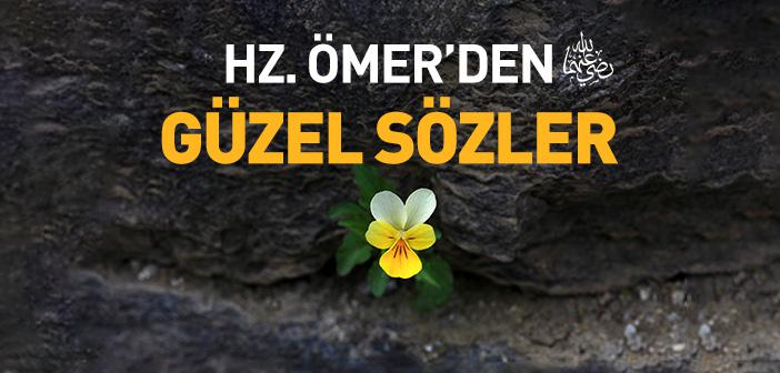 Hz. Ömer’in (r.a.) Güzel Sözleri